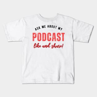 Ask Me About My Podcast Kids T-Shirt